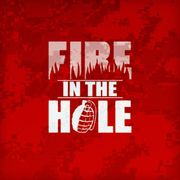 Fire in the Hole